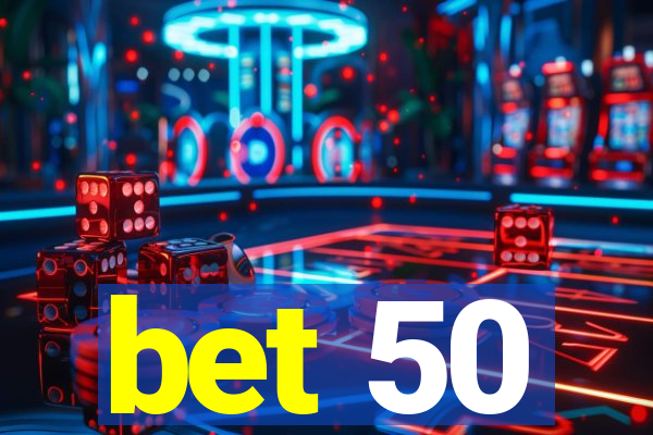 bet 50